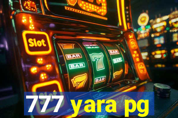 777 yara pg